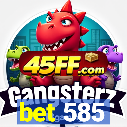 bet 585